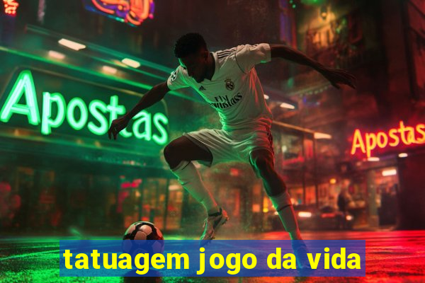 tatuagem jogo da vida